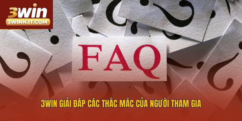 3win giải đáp các thắc mắc của người tham gia