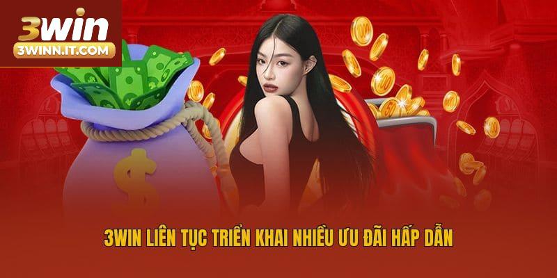 3win liên tục triển khai nhiều ưu đãi hấp dẫn