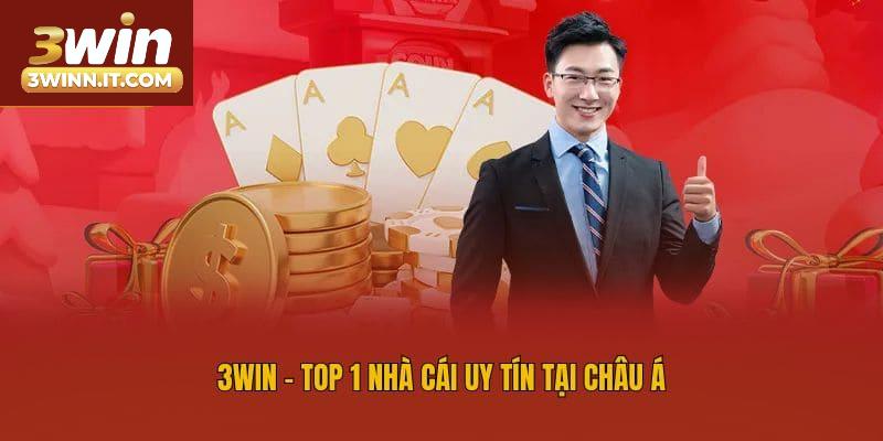 3win - Top 1 nhà cái uy tín tại Châu Á