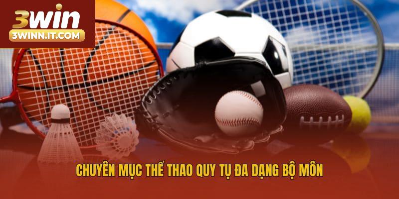 Chuyên mục thể thao quy tụ đa dạng bộ môn