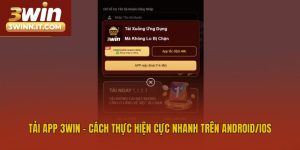 Tải App 3win - Cách Thực Hiện Cực Nhanh Trên Android/IOS