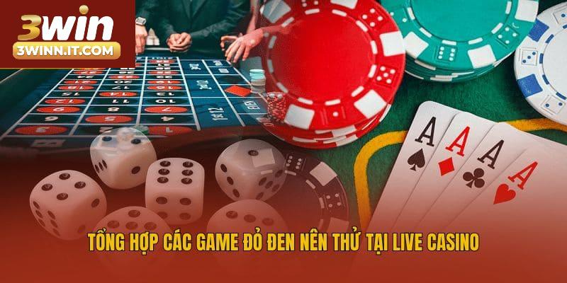 Tổng hợp các game đỏ đen nên thử tại live casino